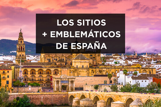 Turismo en España: lugares emblemáticos