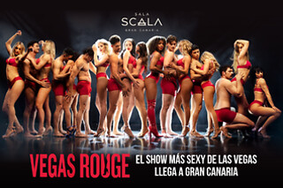 Una entrada al show Vegas Rouge para 2 en Sala Scala en San Bartolomé de Tirajana (Las Palmas)